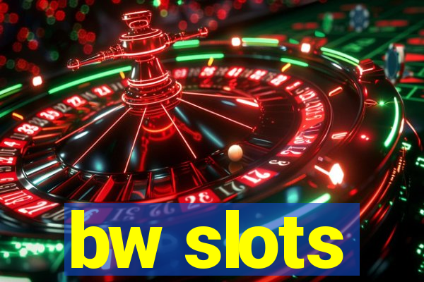 bw slots